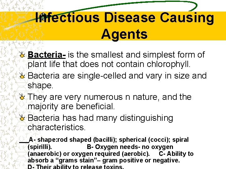 Infectious Disease Causing Agents Bacteria- is the smallest and simplest form of plant life