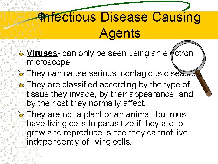 Infectious Disease Causing Agents Viruses- can only be seen using an electron microscope. They