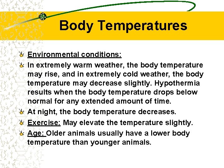 Body Temperatures Environmental conditions: In extremely warm weather, the body temperature may rise, and