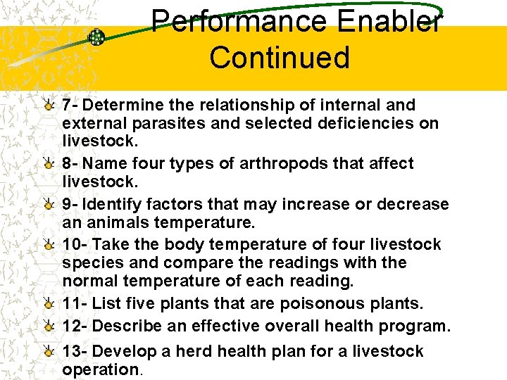 Performance Enabler Continued 7 - Determine the relationship of internal and external parasites and