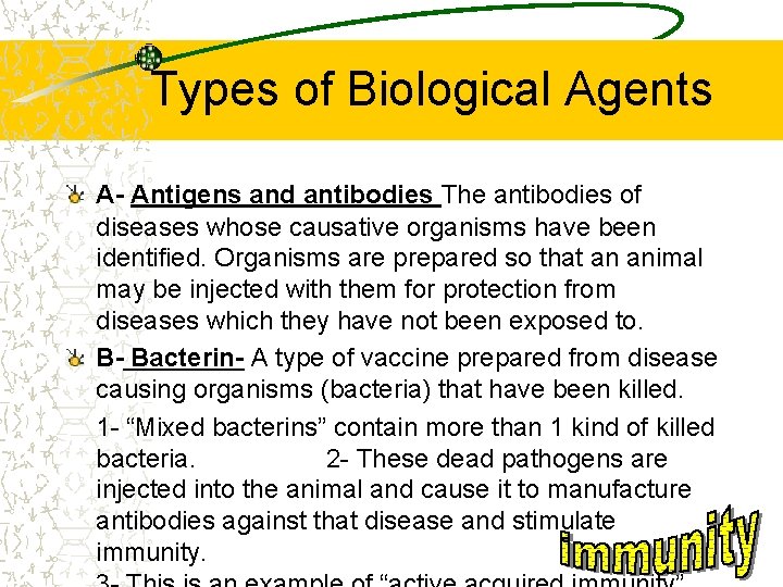 Types of Biological Agents A- Antigens and antibodies The antibodies of diseases whose causative