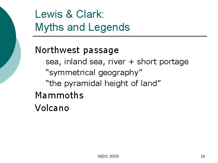 Lewis & Clark: Myths and Legends Northwest passage sea, inland sea, river + short