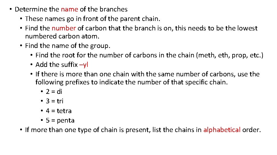  • Determine the name of the branches • These names go in front