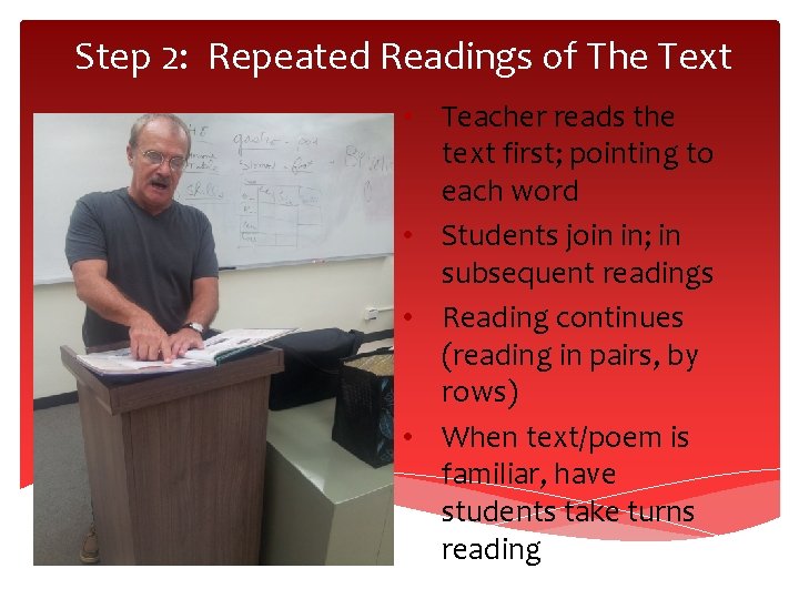 Step 2: Repeated Readings of The Text • Teacher reads the text first; pointing Step 2: Repeated Readings of The Text • Teacher reads the text first; pointing