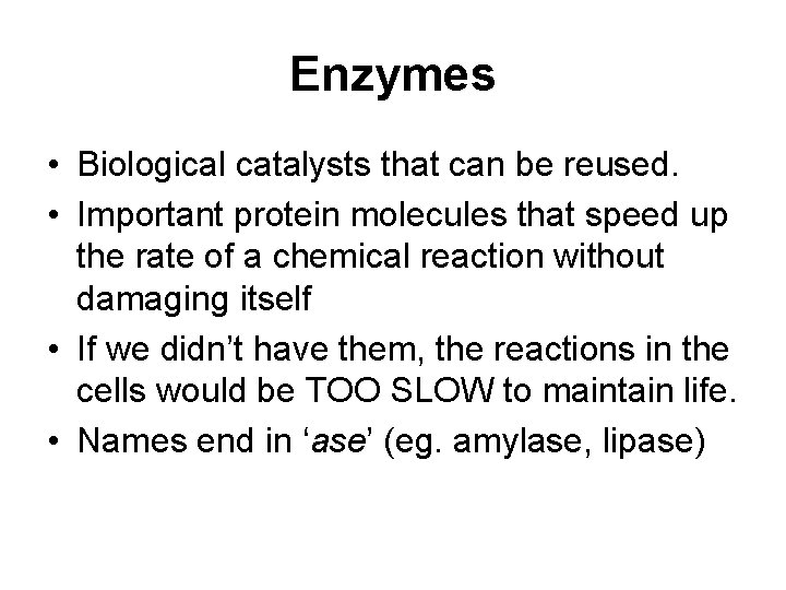 Enzymes pp 51 to 54 Enzymes Biological catalysts