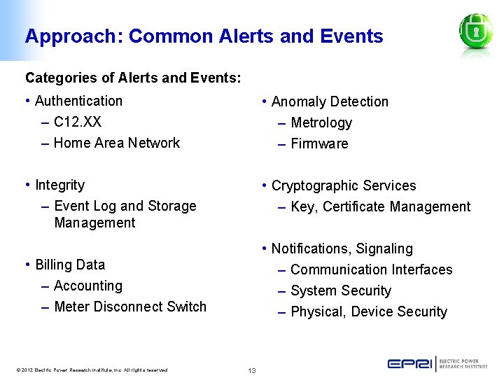 Approach: Common Alerts and Events Categories of Alerts and Events: • Authentication – C