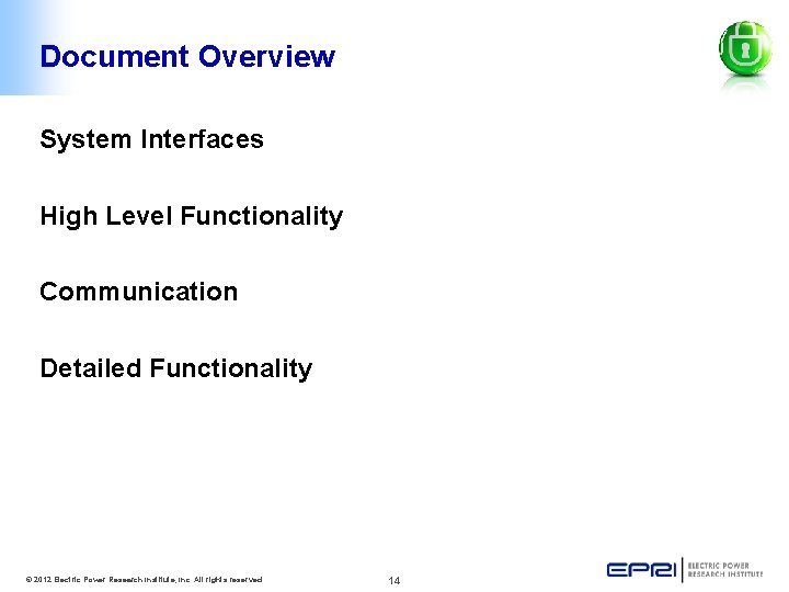 Document Overview System Interfaces High Level Functionality Communication Detailed Functionality © 2012 Electric Power
