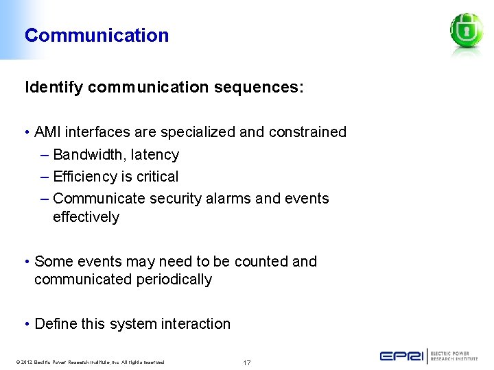 Communication Identify communication sequences: • AMI interfaces are specialized and constrained – Bandwidth, latency