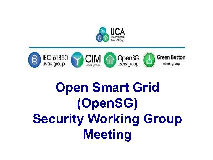 Open Smart Grid (Open. SG) Security Working Group Meeting 
