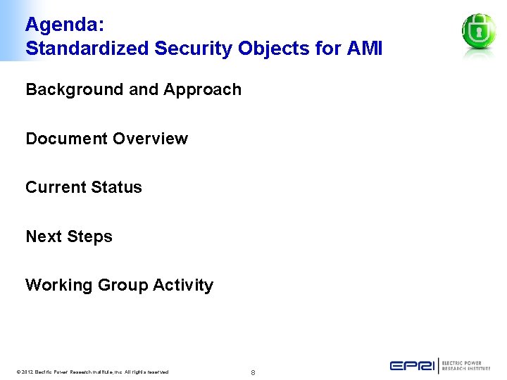 Agenda: Standardized Security Objects for AMI Background and Approach Document Overview Current Status Next