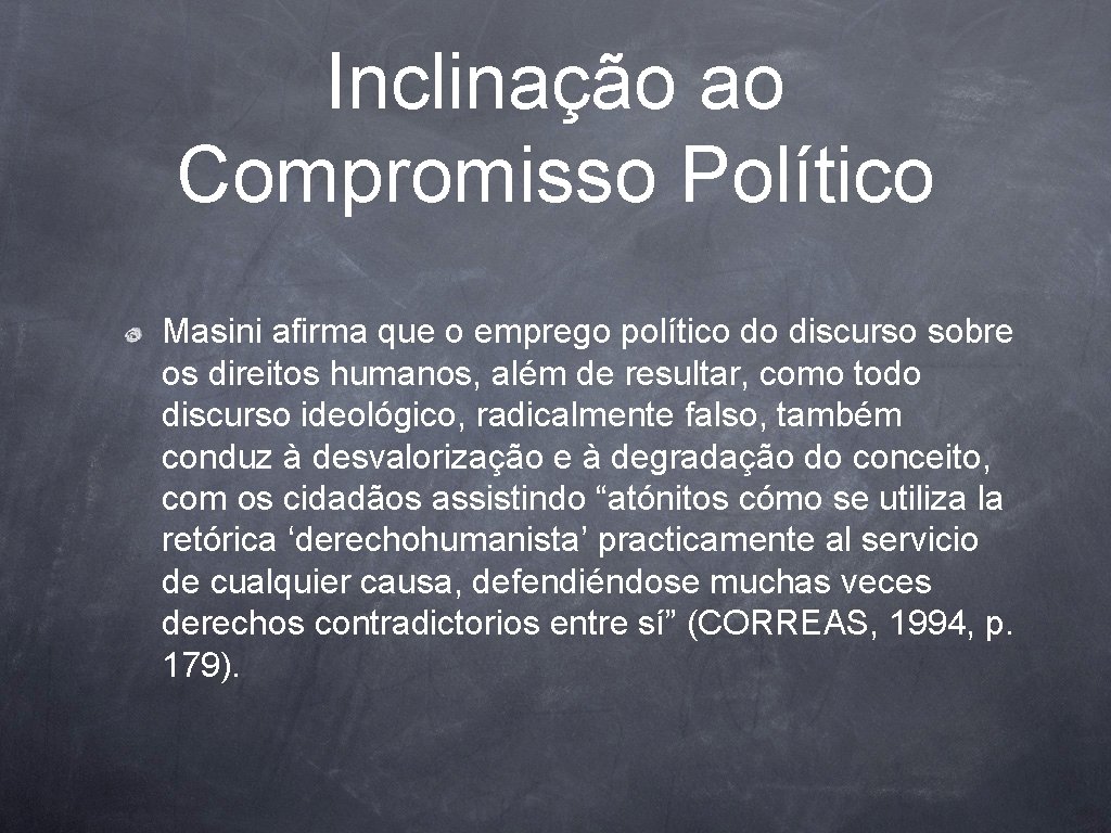 Inclinação ao Compromisso Político Masini afirma que o emprego político do discurso sobre os