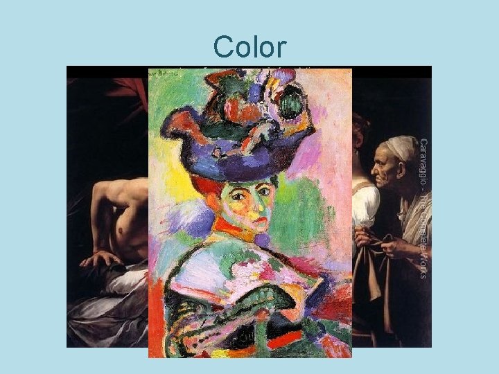 Color • Color can be naturalistic, which means it reflects real life. • Color