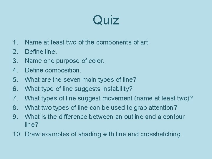 Quiz 1. 2. 3. 4. 5. 6. 7. 8. 9. Name at least two