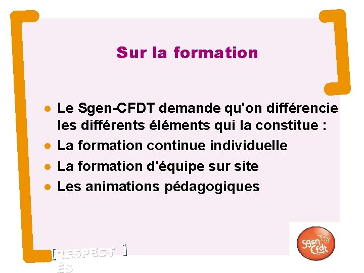 Sur la formation 6 Le Sgen-CFDT demande qu'on différencie les différents éléments qui la