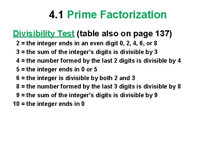 4. 1 Prime Factorization Divisibility Test (table also on page 137) 2 = the