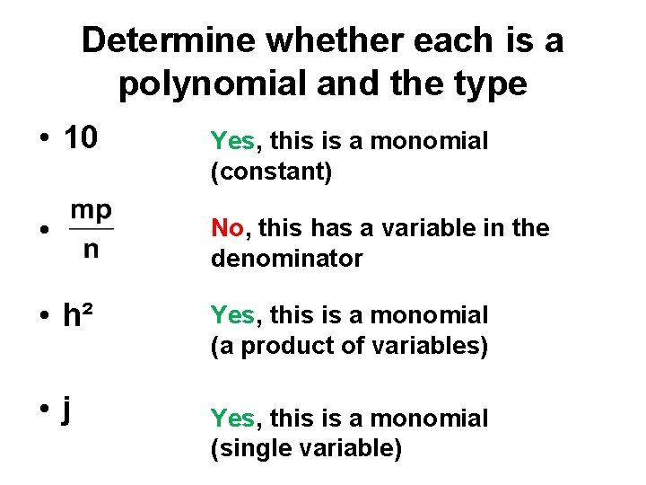 Determine whether each is a polynomial and the type • 10 Yes, this is