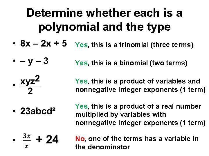 Determine whether each is a polynomial and the type • Yes, this is a