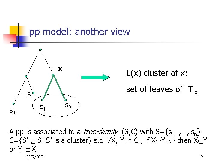 pp model: another view x L(x) cluster of x: set of leaves of T