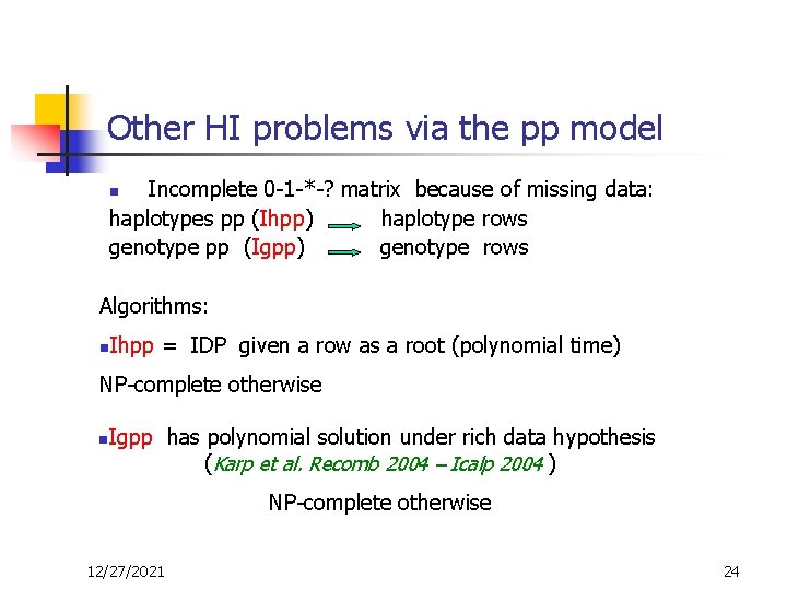 Other HI problems via the pp model Incomplete 0 -1 -*-? matrix because of