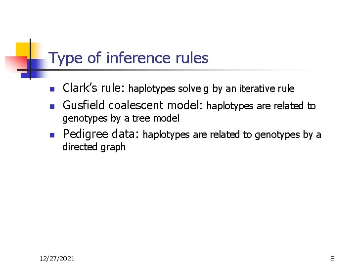 Type of inference rules n n Clark’s rule: haplotypes solve g by an iterative