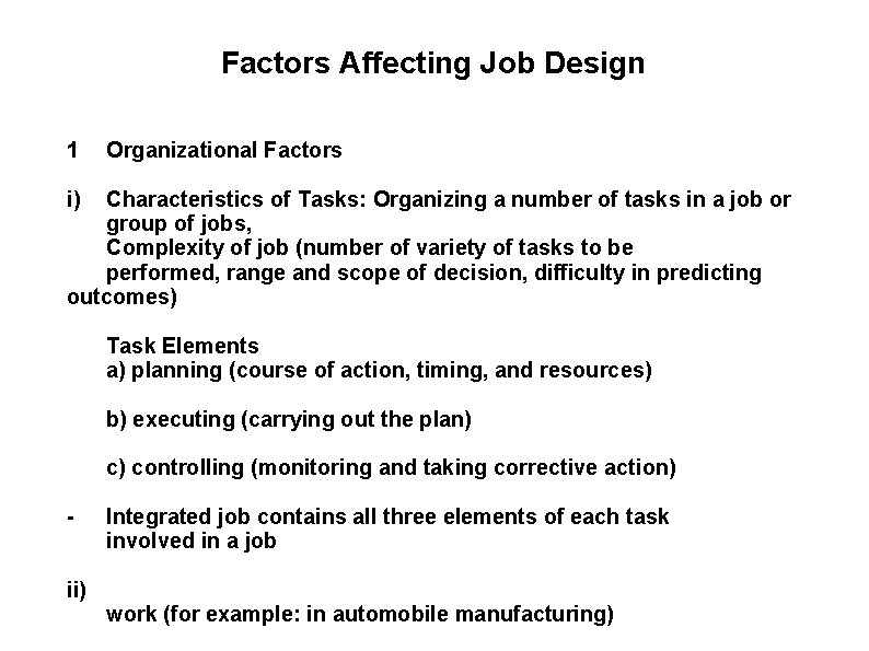 Factors Affecting Job Design 1 Organizational Factors i) Characteristics of Tasks: Organizing a number