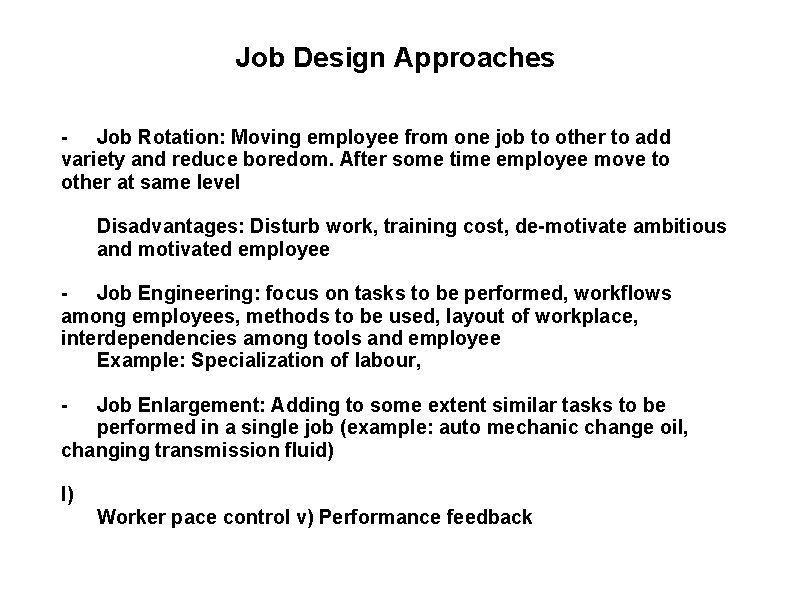 Job Design Approaches - Job Rotation: Moving employee from one job to other to