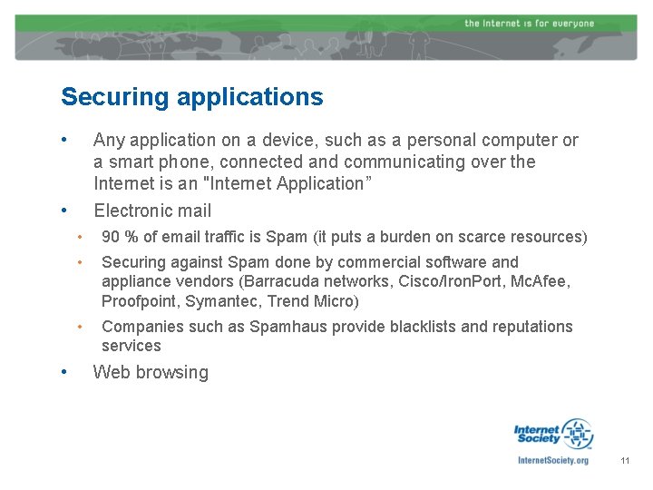 Securing applications • Any application on a device, such as a personal computer or