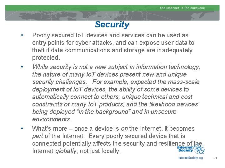 Security • • • Poorly secured Io. T devices and services can be used