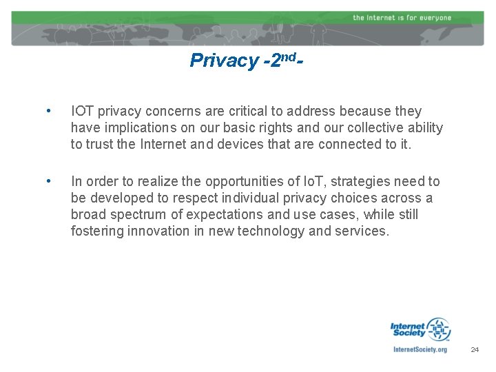 Privacy -2 nd • IOT privacy concerns are critical to address because they have