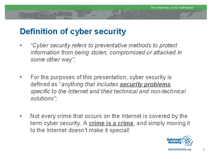 Definition of cyber security • “Cyber security refers to preventative methods to protect information