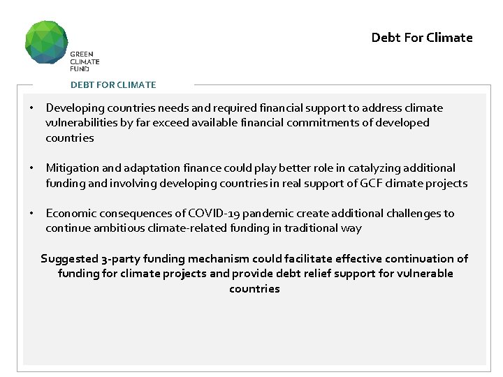 Debt For Climate DEBT FOR CLIMATE • Developing countries needs and required financial support