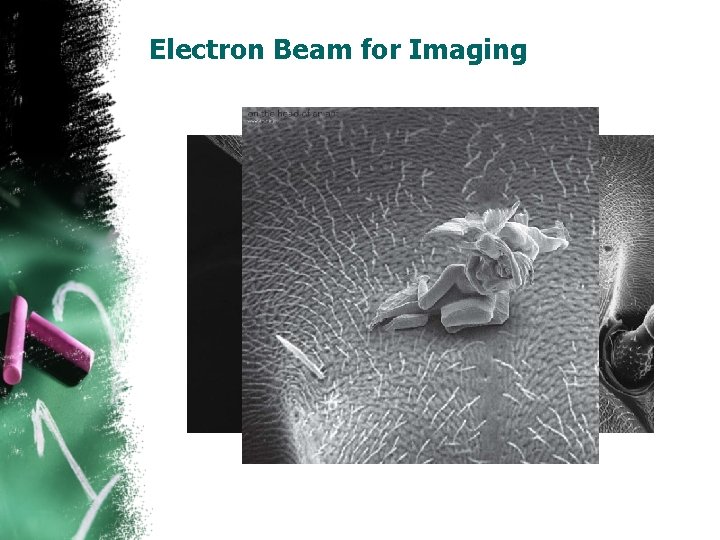 Electron Beam for Imaging 