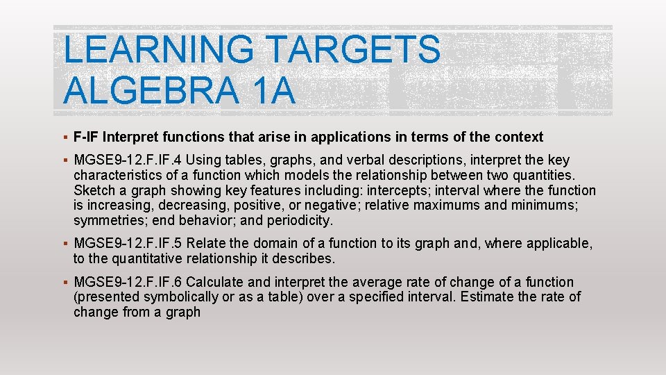 LEARNING TARGETS ALGEBRA 1 A § F-IF Interpret functions that arise in applications in