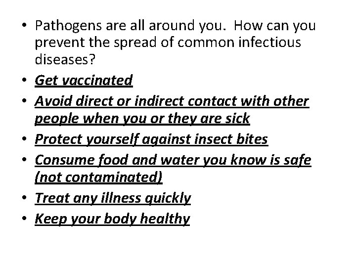  • Pathogens are all around you. How can you prevent the spread of