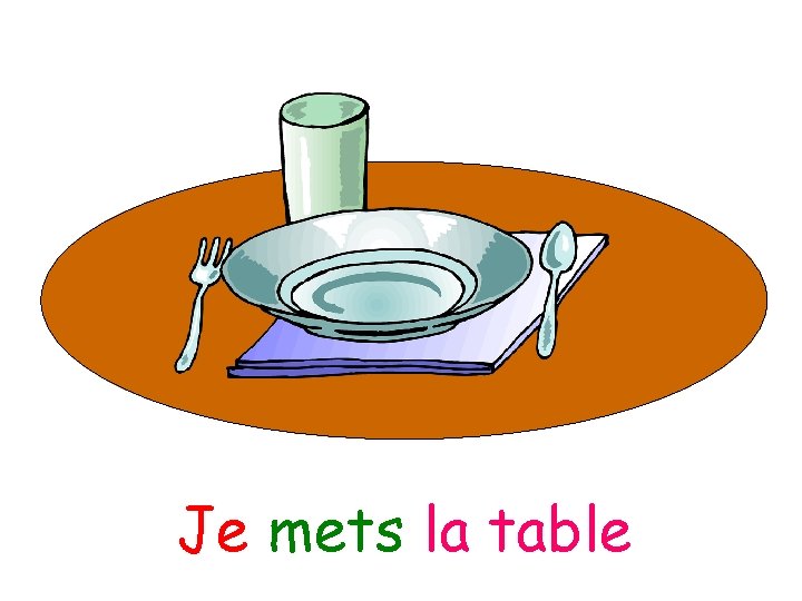 Je mets la table 