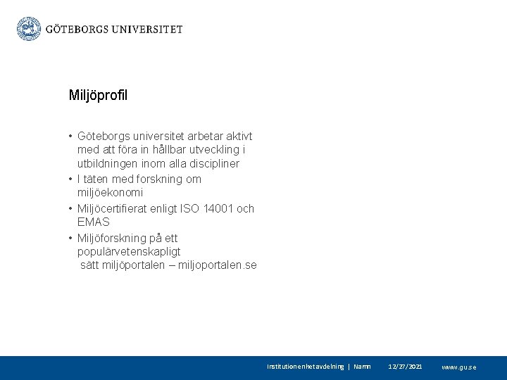 Miljöprofil • Göteborgs universitet arbetar aktivt med att föra in hållbar utveckling i utbildningen