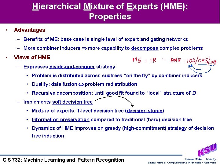 Hierarchical Mixture of Experts (HME): Properties • Advantages – Benefits of ME: base case