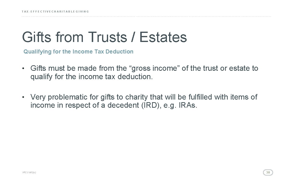 TAX-EFFECTIVE CHARITABLE GIVING Gifts from Trusts / Estates Qualifying for the Income Tax Deduction