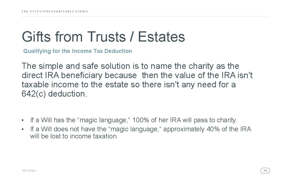 TAX-EFFECTIVE CHARITABLE GIVING Gifts from Trusts / Estates Qualifying for the Income Tax Deduction