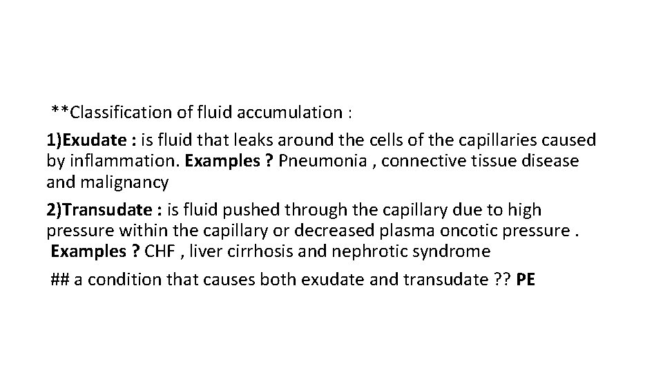 **Classification of fluid accumulation : 1)Exudate : is fluid that leaks around the cells