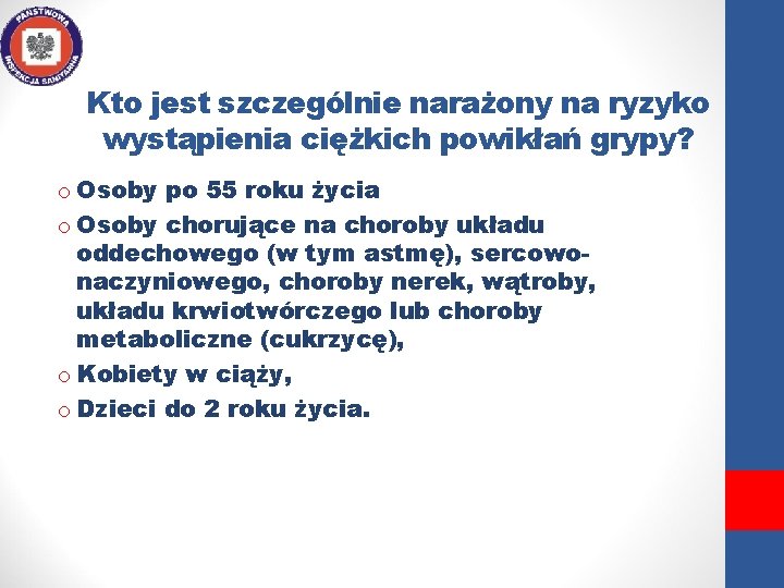 Kto jest szczególnie narażony na ryzyko wystąpienia ciężkich powikłań grypy? o Osoby po 55