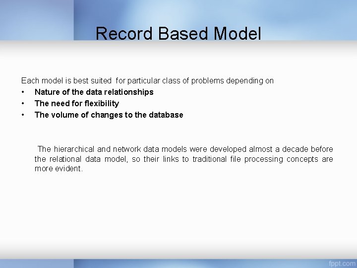 Record Based Model Each model is best suited for particular class of problems depending Record Based Model Each model is best suited for particular class of problems depending