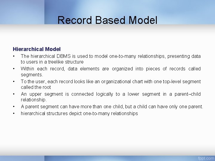 Record Based Model Hierarchical Model • • • The hierarchical DBMS is used to Record Based Model Hierarchical Model • • • The hierarchical DBMS is used to