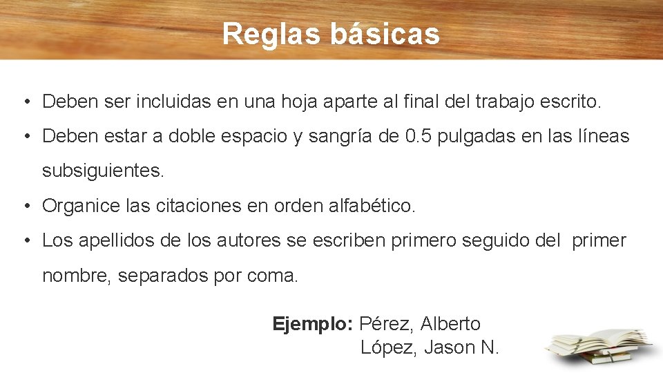 Reglas básicas • Deben ser incluidas en una hoja aparte al final del trabajo