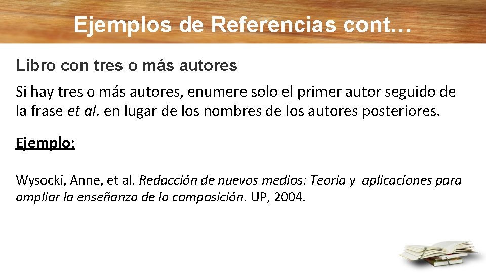 Ejemplos de Referencias cont… Libro con tres o más autores Si hay tres o