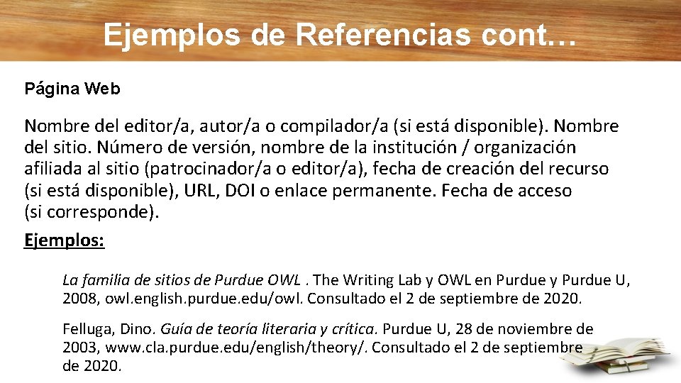 Ejemplos de Referencias cont… Página Web Nombre del editor/a, autor/a o compilador/a (si está