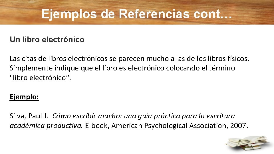 Ejemplos de Referencias cont… Un libro electrónico Las citas de libros electrónicos se parecen