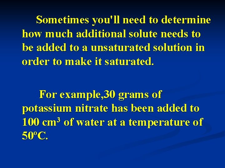 Sometimes you'll need to determine how much additional solute needs to be added to