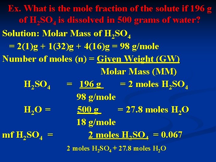 Ex. What is the mole fraction of the solute if 196 g of H