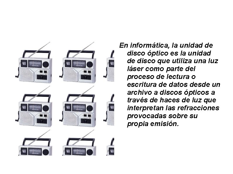 En informática, la unidad de disco óptico es la unidad de disco que utiliza